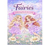 Fairies Coloring Book for Girls Magical Fantasy Coloring Pages with Beautiful Fairies, Flowers and Enchanted Castles