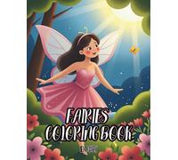 Fairies Coloring Book for Kids Ages 4-8: Cute and Magical Fairy Adventures to Color and Enjoy.