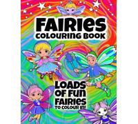Fairies Colouring Book: Colour in amazing fairies! (Pixie Publishing Series: Colouring In Books For Children)