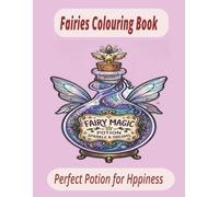 Fairies Colouring Book: Enchanted Fairy world with 60 magical colouring pages with fairies, Castle, Rainbows, Unicorn etc with fantasy illustrations
