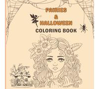 Fairies & Halloween Coloring Book with Positive Affirmations: A book for Teens and Adults For Mindfulness And Relaxation