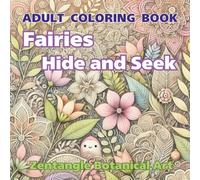 Fairies Hide and Seek: Adult Coloring Book ーZentangle Botanical Artー (HANAMIN Coloring Book Series)