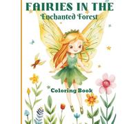 Fairies in the Enchanted Forest Coloring Book