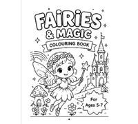 Fairies & Magic Colouring Book: Cute and Magical Fairy Colouring Pages for Kids Ages 5-7