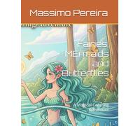 Fairies, MErmaids and Butterflies: A Magical Coloring Adventure (LET´S COLOR)
