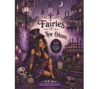 Fairies Of New Orleans: A Whimsical Mardi Gras Coloring Book for Adults and Teens