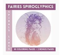 Fairies Spiroglyphics Spirals And Lines: One Color Coloring Book With Unique Ilustraions To Discover