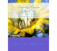 Fairies Towne Book # 2: Blue Bell Fairies A Lesson For All: Volume 1