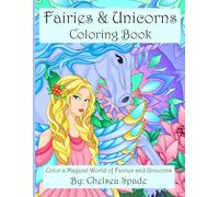 Fairies & Unicorns Coloring Book: Color a Magical World of Fairies and Unicorns (Fantasy Fairies Coloring Books)