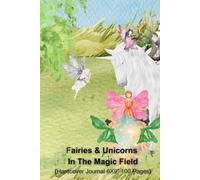 Fairies & Unicorns in the Magic Field, 100 Page 6 x 9" Hardcover Journal, Magic & Fantasy Journal, Watercolor Journal,