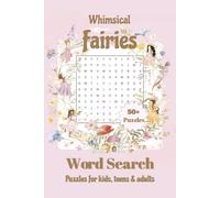 Fairies Word Search Puzzle Book: Word Searches with Easy to Print about Fairies, Magical Fairytale and More | 6x9 inches, 110 pages | 50+ Fun ... for Holidays, Vacations and Leisure Times