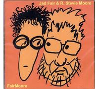 Fairmoore by Jad Fair & Stevie Moore (2006-08-29)