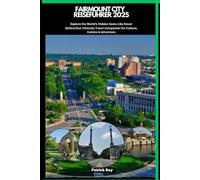 FAIRMOUNT CITY REISEFÜHRER 2025: Explore the World’s Hidden Gems Like Never Before,Your Ultimate Travel Companion for Culture, Cuisine & Adventure (GLOBAL TRAVEL GUIDES SERIES)