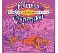 Fairport Convention - And The Band Played On (2CD)