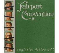 Fairport Convention - Expletive Delighted!