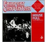 Fairport Convention - House Full Live