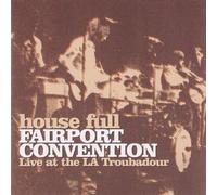 Fairport Convention - House Full - Live At The LA Troubadour