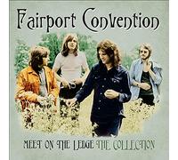 Fairport Convention - Meet On The Ledge: The Collection