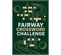 Fairway Crossword Challenge: 60 Fun Crossword Puzzles Inspired by Golf, Strategy, and Outdoor Play (Puzzle & Chill: Crossword & Word Search Collection)