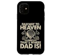 Fairway to Heaven Ahí es Donde papá es Golf Dad Carcasa para iPhone 11
