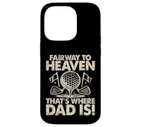 Fairway to Heaven Ahí es Donde papá es Golf Dad Carcasa para iPhone 14 Pro