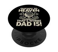 Fairway to Heaven Ahí es Donde papá es Golf Dad PopSockets PopGrip Adhesivo