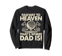 Fairway to Heaven Ahí es Donde papá es Golf Dad Sudadera