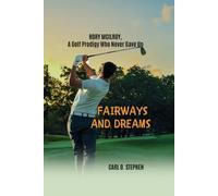 Fairways and Dreams: Rory McIlroy, A Golf Prodigy Who Never Gave Up (Golfing Greats for Young Readers)