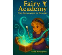 Fairy Academy 3: The Aquamarine of Bravery