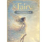 Fairy Adult Coloring Book: A mindfulness and relaxation coloring book