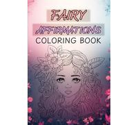Fairy Affirmations: Coloring Book