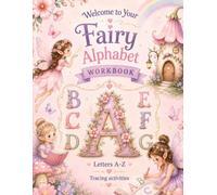Fairy Alphabet Workbook for Kids Ages 3-6: Tracing, Uppercase and lowercase letter practice and Letter recognition activities