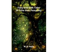 Fairy and Folk Tales of the Irish Peasantry