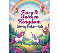Fairy and Unicorn Kingdom Coloring Book for Kids: Magical Fantasy Pages Full of Fairies, Unicorns, and Castles