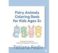 Fairy Animals Coloring Book for Kids Ages 3+: Cute and Simple Fantasy Animals Coloring Pages for Toddlers and Preschoolers