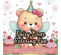 Fairy Bear Coloring Fun: A Cute Coloring Book for Kids, Coloring Book for Adults, Bold and Easy Designs, Perfect for Relaxation and Creativity - Coloring Book for Adults and Kids