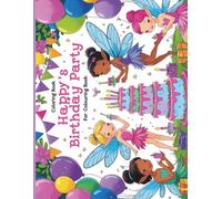 Fairy Birthday Bash!: A Magical Coloring Adventure with Party-Loving Fairies ("The Little Fairies Celebrate!" COLORING BOOK)