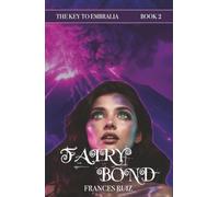 Fairy Bond: Book Two of The Key to Embralia: 2