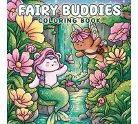 Fairy Buddies: Coloring Book for Adults and Teens Featuring Cute Fairy Animals