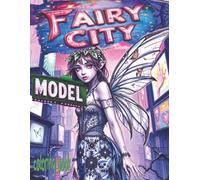FAIRY CITY MODEL Coloring Book: 51 Awesome Pages Of Downtown Loving Sprites Waiting For Color Application By Youthful Elderly, Teens, Adults, And Kids