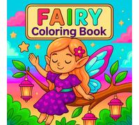 Fairy Coloring Book: 50 Adorable and Magical Fairies to Color for Kids, Teens, and Adults - Cozy Kawaii Designs for Stress Relief and Creativity
