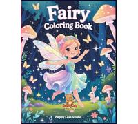 Fairy Coloring Book: A Magical Coloring Adventure with Whimsical Fairies for Kids Ages 4-8