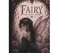 Fairy Coloring Book: A Magical Gothic Coloring Book Filled with Fantasy and Flowers