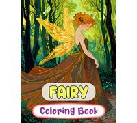 Fairy Coloring Book: Colouring Pages Of Magical Forest Fairies Cute Enchanted Fae Mythical Fantasy Faeries Whimsical Pixies Fairycore Garden | Simple ... Adults Teens Seniors (Fantasy & Mythology)