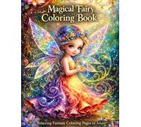 Fairy Coloring Book for Adults and Teens: 102 Relaxing Pages Where You Can Express Your Story Through Color and Inspire Motivation