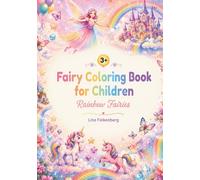 Fairy coloring book for children - Rainbow fairies: Magical rainbow fairies and sky magic (Magical Fairy Worlds)