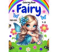 Fairy Coloring Book For Kids: A Charming Coloring Book With 50 Fantastic Designs To Color And 50 Outline To Draw. For Girls Ages 4-8, 8-12.