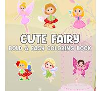 Fairy Coloring Book for Kids Ages 3-6: Big, Easy, and Fun Fairy Designs for Toddlers and Preschoolers: 50 Fun Cute Fairy Coloring Book for Little ... & Coloring (Bold & Easy Coloring Book)