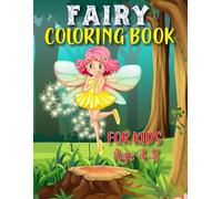 Fairy Coloring Book for Kids Enchanting Pages Filled with Magic, Creativity, and Fun: A Magical Coloring Journey Designed for Relaxation and Creativity