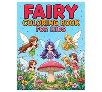Fairy Coloring Book For Kids: Magical Coloring Book for Relaxation with 50 Fantastic Designs fairies